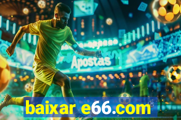 baixar e66.com